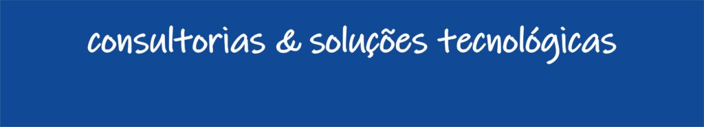 banner titulo consultoria e soluções tecnologicas
